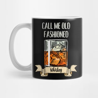 Call Me Old Fashioned. Mug